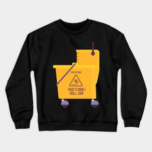 That's How I Roll, Son. Crewneck Sweatshirt